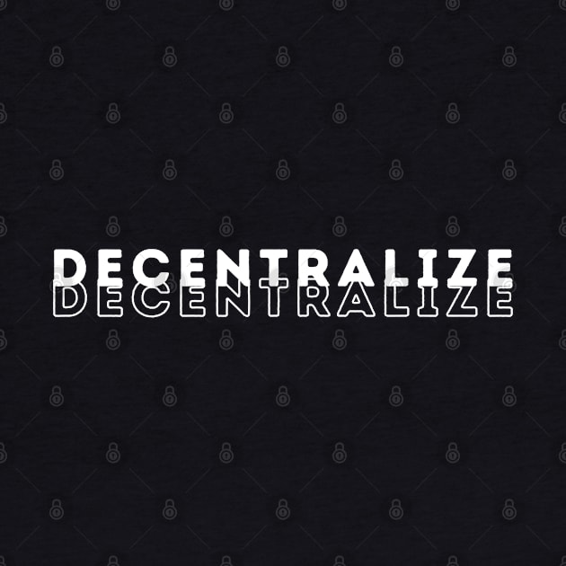 Decentralize by blueduckstuff